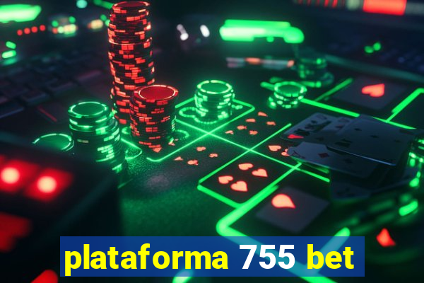 plataforma 755 bet